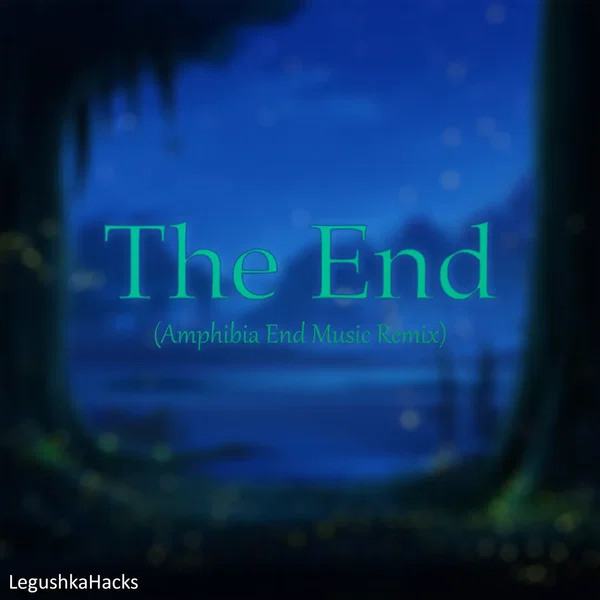 The End (Amphibia End Music Remix)