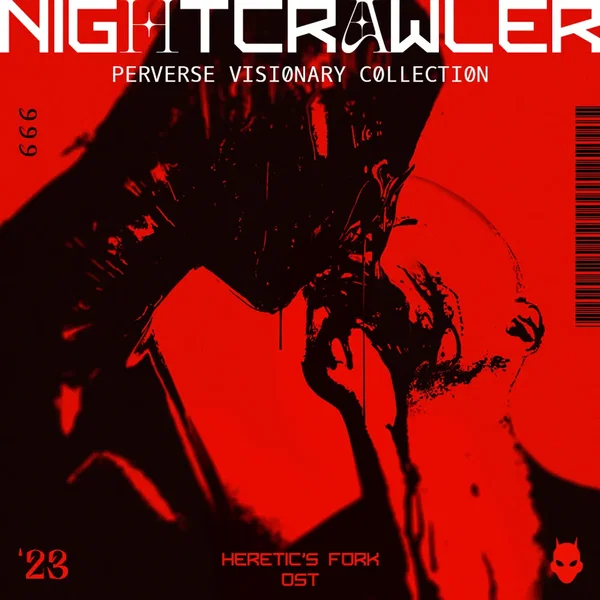 Heretic's Fork Soundtrack. Nightcrawler - Perverse Visionary Collection