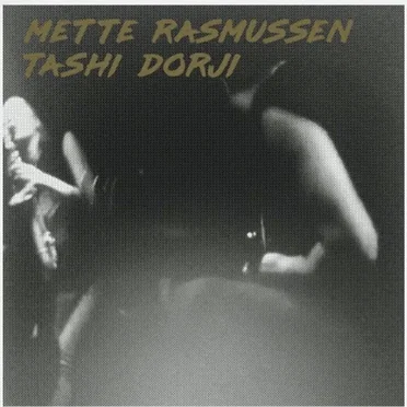 Mette Rasmussen / Tashi Dorji