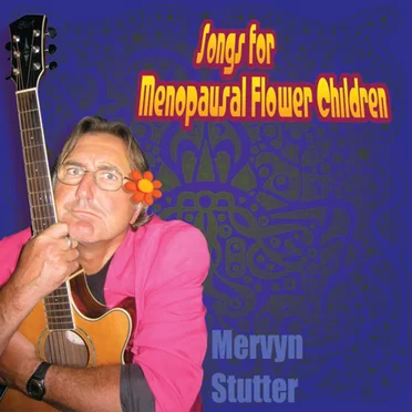 Songs for Menopausal Flower Children