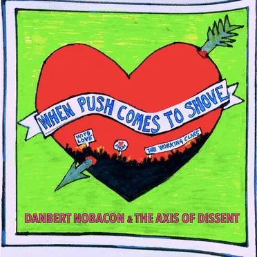 When Push Comes to Shove (radio edit) by Danbert Nobacon and The Axis of Dissent - album cover