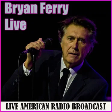 Bryan Ferry – Live