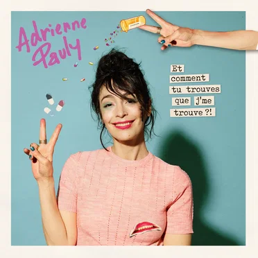 Et comment tu trouves que j’me trouve ? by Adrienne Pauly - album cover