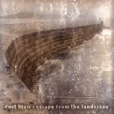Escape From the Landscape by Dust Blow - album cover