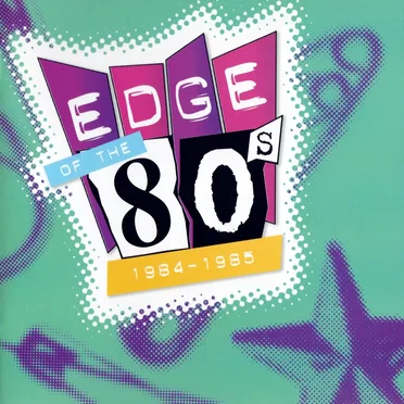 Edge of the 80s: 1984–1985 by Various Artists - album cover