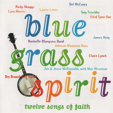 Bluegrass Spirit: Twelve Songs Of Faith by Various Artists - album cover