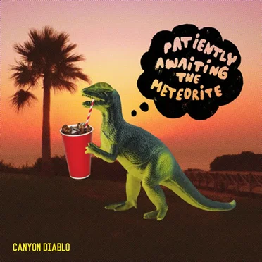Canyon Diablo by Patiently Awaiting The Meteorite - album cover