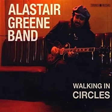 Walking in Circles by Alastair Greene Band - album cover