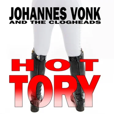 Hot Tory by Johannes Vonk and the Clogheads - album cover