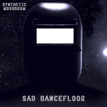 Sad Dancefloor by Synthetic Mushdrum - album cover