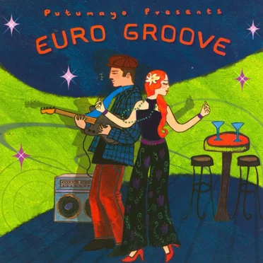 Putumayo Presents: Euro Groove by Various Artists - album cover