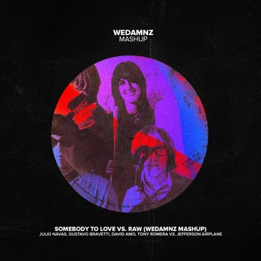 Somebody to Love vs. Raw (Julio Navas, Tony Romera vs. Jefferson Airplane)