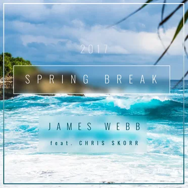 Spring Break '17 by James Webb - album cover
