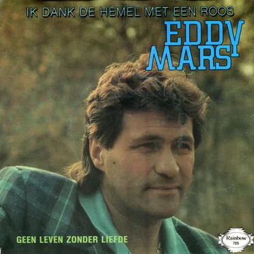 Ik dank de hemel met een roos / Geen leven zonder liefde