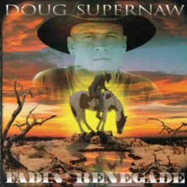 Fadin’ Renegade by Doug Supernaw - album cover