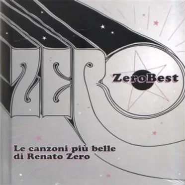ZeroBest: Le canzoni più belle di Renato Zero by Renato Zero - album cover