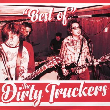 Best of the Dirty Truckers