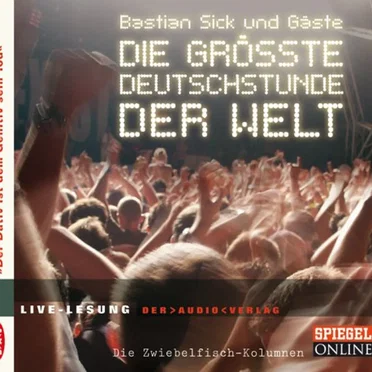 Die größte Deutschstunde der Welt (Live-Lesung) by Bastian Sick und Gäste - album cover