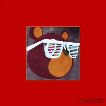 #Bestintheworld: The Late Registration of a College Dropout Who Had a Dark Twisted Fantasy of 808s and Heartbreak by Jon Connor - album cover