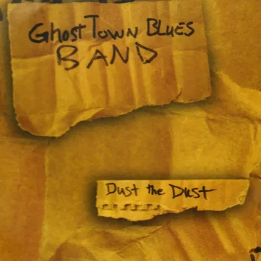 Dust The Dust by Ghost Town Blues Band - album cover