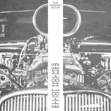 The Engine Room by Elliot Holmes - album cover