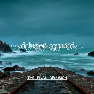 The Final Delusion