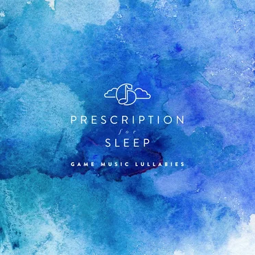 Prescription for Sleep: Game Music Lullabies, Volume I