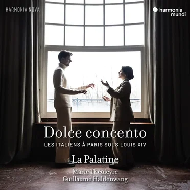 Dolce concento: Les italiens à Paris sous Louis XIV