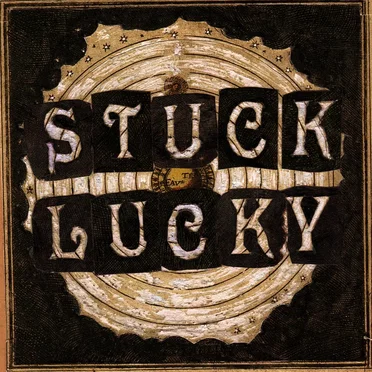 Stuck Lucky