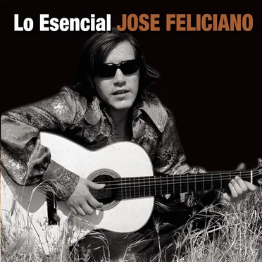 Lo esencial de José Feliciano
