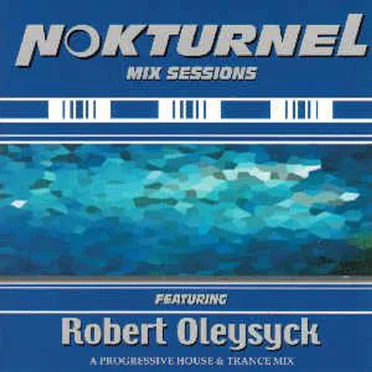 Nokturnel Mix Sessions by Robert Oleysyck - album cover