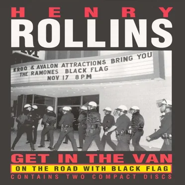 Get in the Van: On the Road With Black Flag by Henry Rollins - album cover