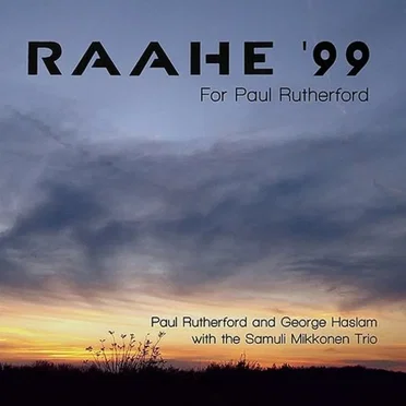 Raahe ‘99 (For Paul Rutherford)