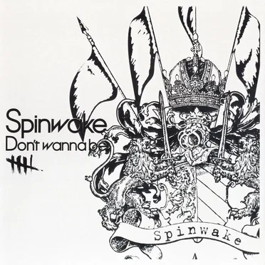 Don't wanna be by Spinwake - album cover