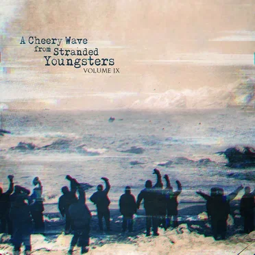A Cheery Wave From Stranded Youngsters: Vol. IX by Various Artists - album cover