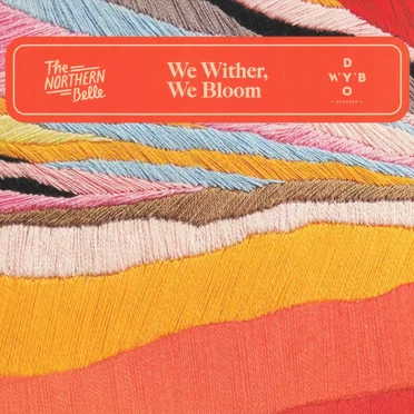 We Wither, We Bloom by The Northern Belle - album cover