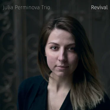 Revival by Julia Perminova Trio - album cover