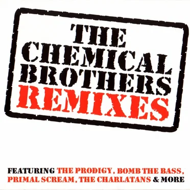 The Chemical Brothers Remixes