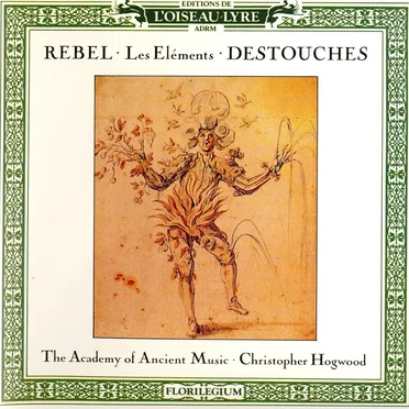 Rebel: Les Elémens / Destouches: Les Eléments