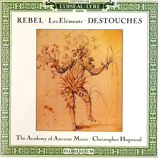 Rebel: Les Elémens / Destouches: Les Eléments