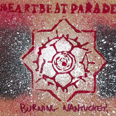 Burning Nantucket! by Heartbeat Parade - album cover