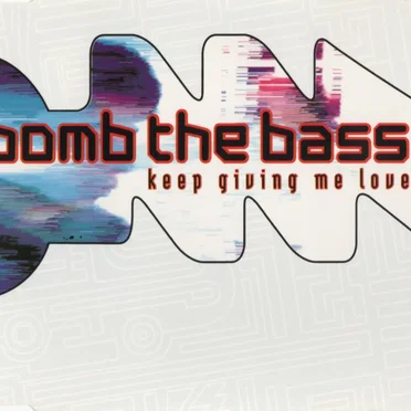 Keep Giving Me Love by Bomb the Bass - album cover