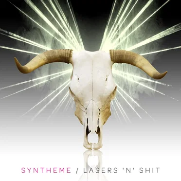 Lasers 'n' Shit by Syntheme - album cover