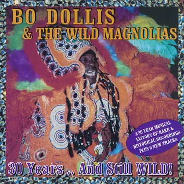 30 Years...And Still Wild by The Wild Magnolias - album cover