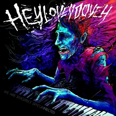 We are Sincerely Disconnected by Hey Lovey Dovey - album cover