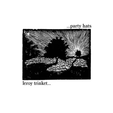 Party Hats/Leroy Trinket split