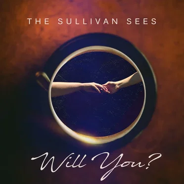 Will You by The Sullivan Sees - album cover