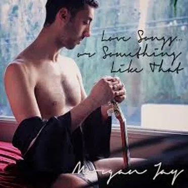 Love Songs... or Something Like That