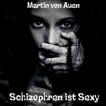 Schizophren ist sexy by Martin von Auen - album cover