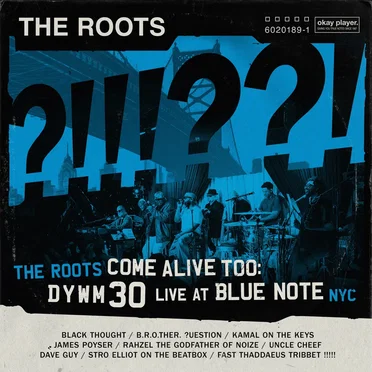 The Roots Come Alive Too: DYWM30 Live at Blue Note NYC